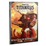 Adeptus Titanicus - Crucible of Retribution Campaign Supplement