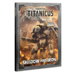 Adeptus Titanicus - Shadow and Iron Campaign Supplement