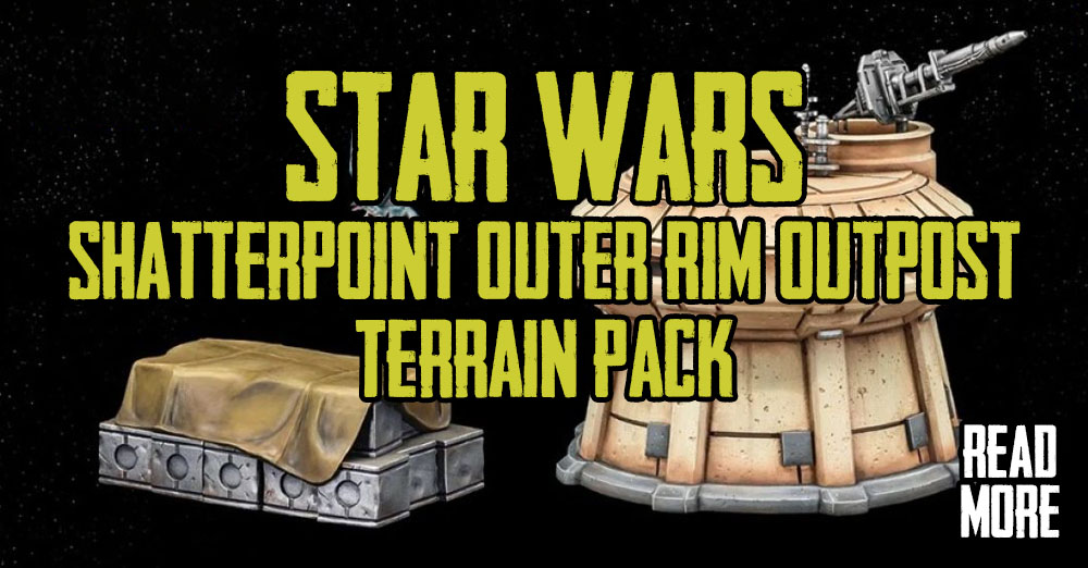 Star Wars Shatterpoint – Outer Rim Outpost Terrain Pack « chaosbunker.de