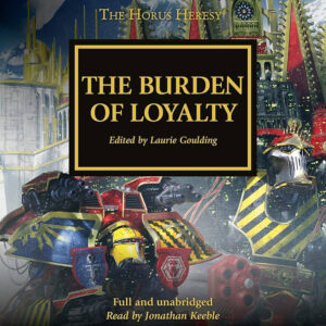 Horus Heresy - Burden of Loyalty