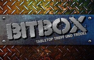 Bitbox - Tabletop Treff und Trödel